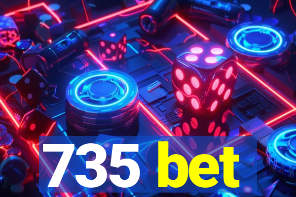 735 bet